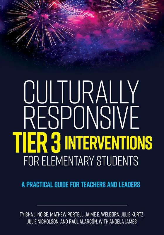 Culturally Responsive Tier 3 Interventions for Elementary Students: A Practical Guide for Teachers and Leaders